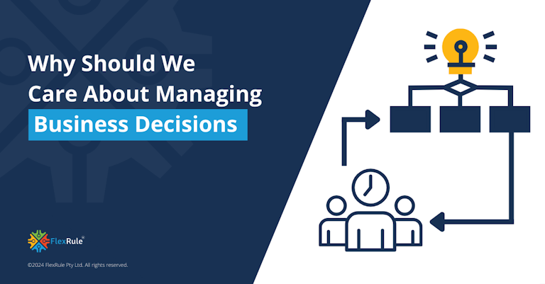 Why Should We Care About Managing Business Decisions